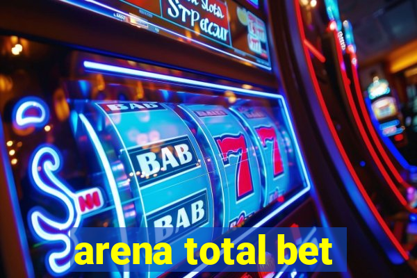 arena total bet